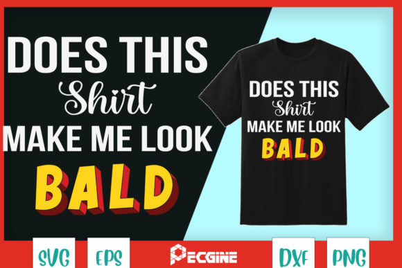 Does This Shirt Make Me Look Bald?
