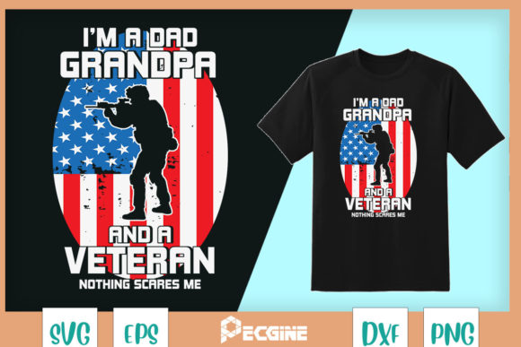 I Am a Dad Grandpa and a Veteran USA