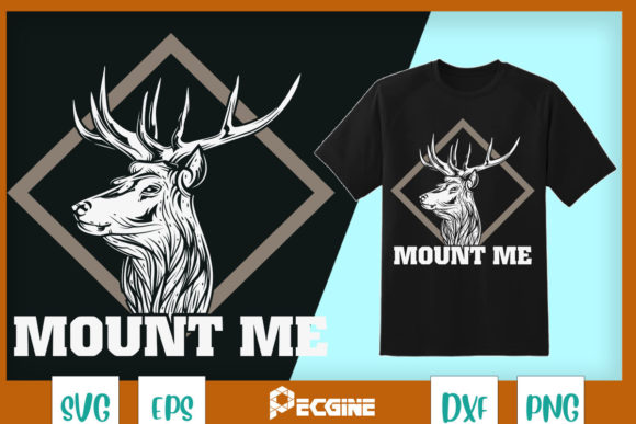 Mount Me Funny Deer Hunting