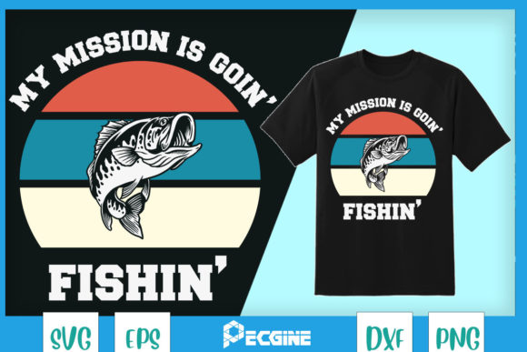My Mission Is Going Fishing