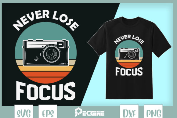 Never Lose Focus Retro Camera Man