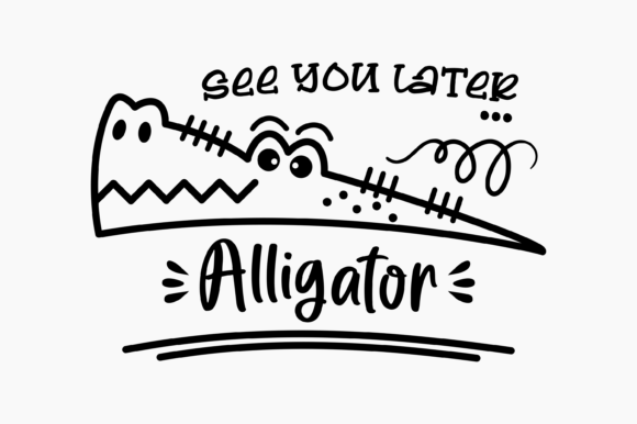 See You Later Alligator