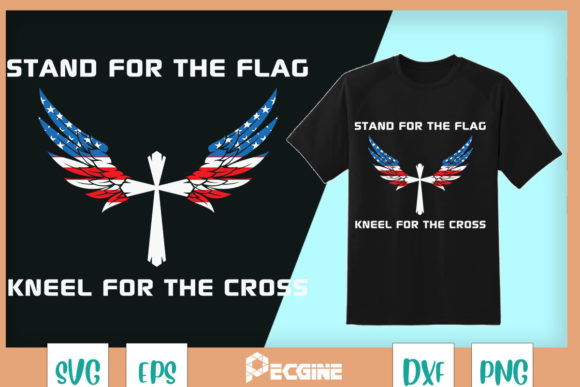 Stand for the Flag Kneel for the Cross